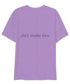 Lets make love Oversize Unisex Tişört