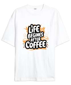 Life Begins After Coffee Beyaz Oversize Unisex Tişört