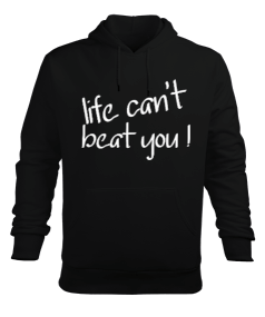 Life cant beat you Hoodie Erkek Kapüşonlu Hoodie Sweatshirt