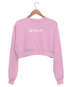 Life Goes On Kadın Crop Sweatshirt