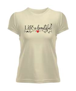 Life Is Beautiful - Hayat Güzeldir Krem Kadın Tişört