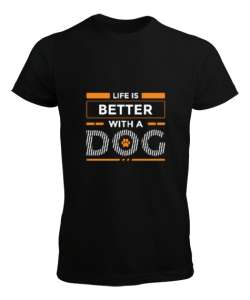 Life is better with a dog Siyah Erkek Tişört