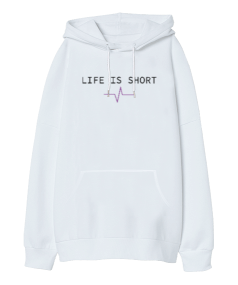 Life Is Short Oversize Unisex Kapüşonlu Sweatshirt