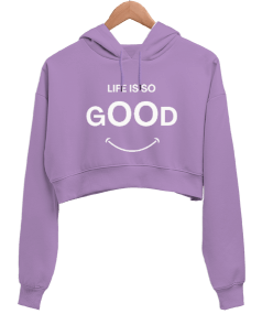 Life is so Good Lila Kadın Crop Hoodie Kapüşonlu Sweatshirt