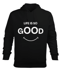 Life is So Good Siyah Erkek Kapüşonlu Hoodie Sweatshirt