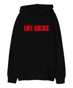 Life Sucks Oversize Unisex Kapüşonlu Sweatshirt