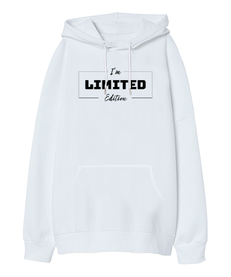 Limited Edition - Sınırlı Sayıda Üretildim Beyaz Oversize Unisex Kapüşonlu Sweatshirt