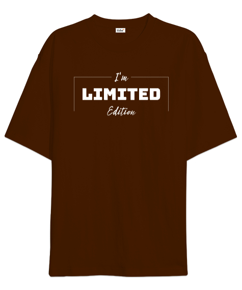 Limited Edition - Sınırlı Sayıda Üretildim Kahverengi Oversize Unisex Tişört