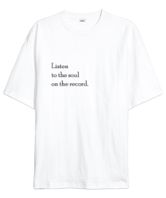 Listen to the soul Oversize Unisex Tişört