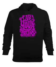 Live Your Dreams Erkek Kapüşonlu Hoodie Sweatshirt