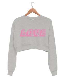 LOVE Gri Kadın Crop Sweatshirt