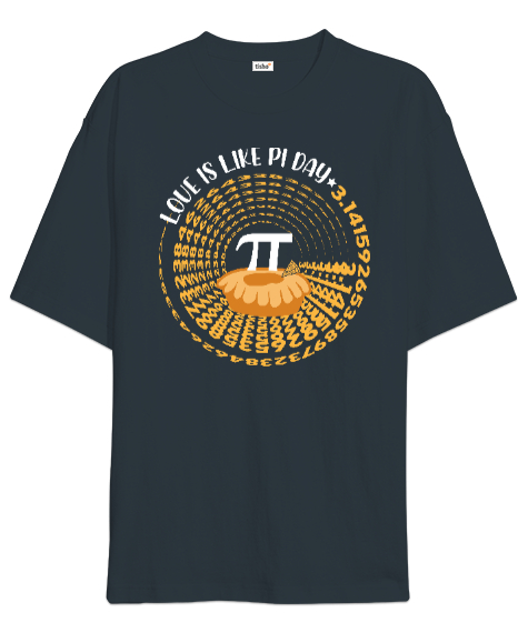 Love Is Like Pi Day Füme Oversize Unisex Tişört