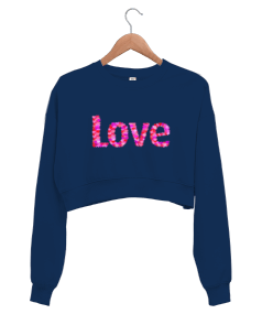 love kadın crop sweatshirt Kadın Crop Sweatshirt