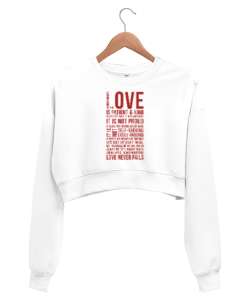 Love Never Fails - Sevgi Aşk Beyaz Kadın Crop Sweatshirt