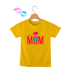 Love you mom Çocuk Unisex