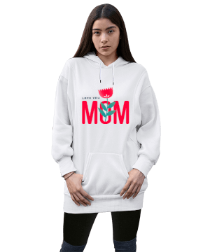 Love You Mom Kadın Uzun Hoodie Kapüşonlu Sweatshirt