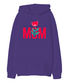 Love You Mom Oversize Unisex Kapüşonlu Sweatshirt