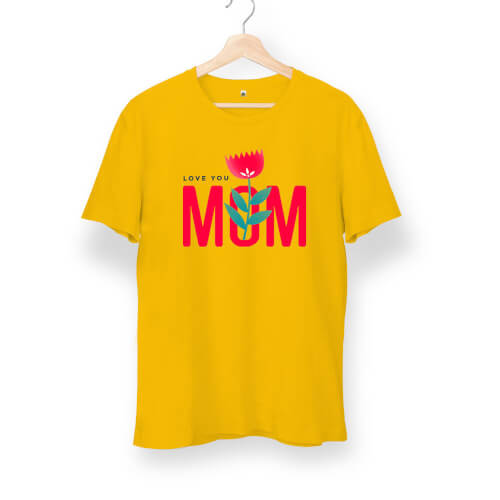 Love You Mom Unisex Kısa Kol Tişört