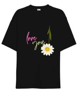  Love You Siyah Oversize Unisex Tişört