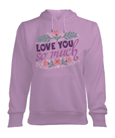 Love You so Much Kadın Kapşonlu Hoodie Sweatshirt