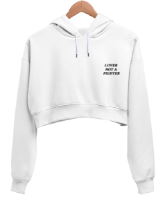 Lover Not A Fighter Kadın Crop Hoodie Kapüşonlu Sweatshirt