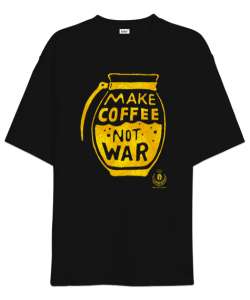 Make Coffee Not War Siyah Oversize Unisex Tişört