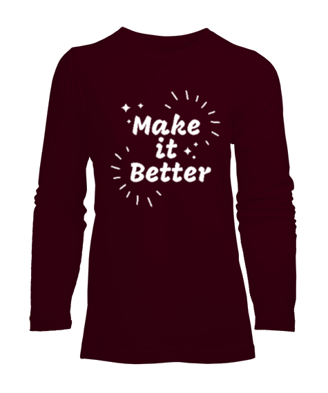 Make It Better - Daha İyisini Yap Bordo Kadın Uzun Kol Tişört