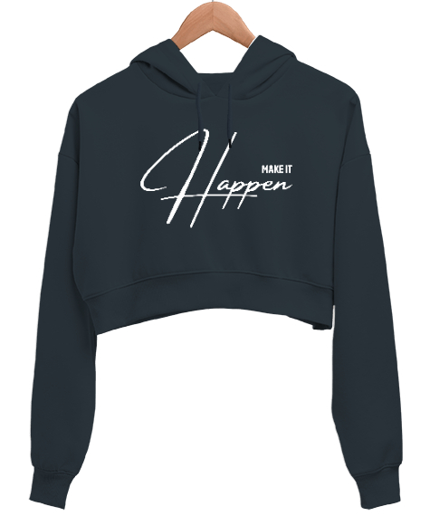 Make It Happen - Bunu Gerçekleştir Füme Kadın Crop Hoodie Kapüşonlu Sweatshirt