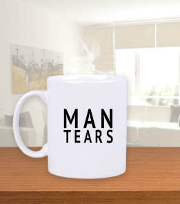 MAN TEARS baskılı Beyaz Kupa Bardak