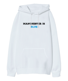 Manchester Is Blue Oversize Unisex Kapüşonlu Sweatshirt