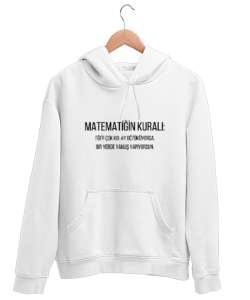 Matematik Öğretmeni Öğretmenler Günü Özel tasarım Matematiğin kuralı Beyaz Unisex Kapşonlu Sweatshirt