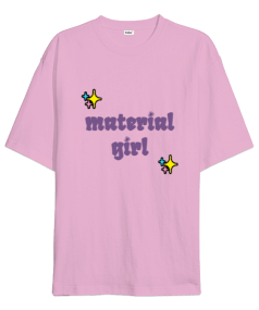 Material Girl Oversize Unisex Tişört