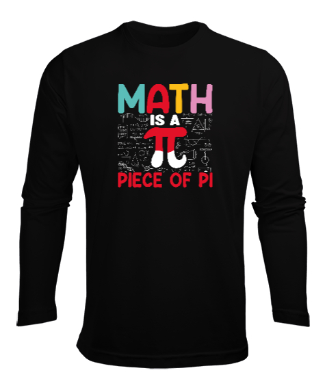 Math Is A Piece Of Pi Siyah Erkek Uzun Kol Yazlık Tişört