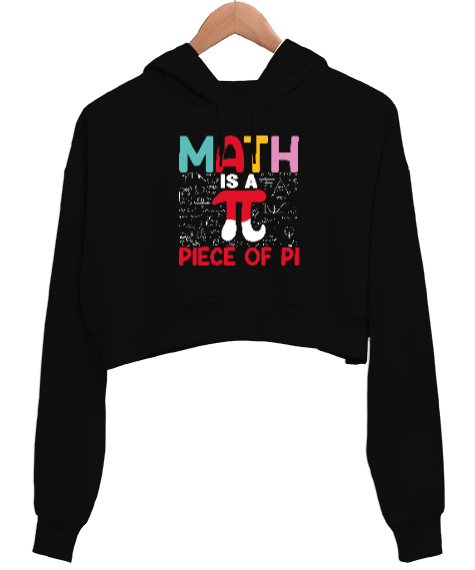 Math Is A Piece Of Pi Siyah Kadın Crop Hoodie Kapüşonlu Sweatshirt