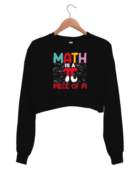 Math Is A Piece Of Pi Siyah Kadın Crop Sweatshirt