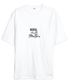 mental sağlık önemldir Oversize Unisex Tişört