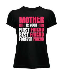 Mother Friend - Anne En İyi Arkadaş Kadın Tişört