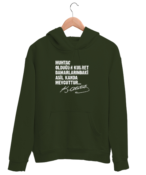 Tisho - Muhtaç Olduğun Kudret Damarlarındaki Asil Kanda Mevcuttur - Mustafa Kemal Atatürk Haki Yeşili Unisex Kapşonlu Sweatshirt