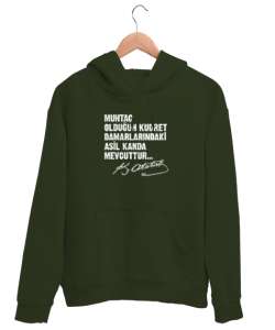 Muhtaç Olduğun Kudret Damarlarındaki Asil Kanda Mevcuttur - Mustafa Kemal Atatürk Haki Yeşili Unisex Kapşonlu Sweatshirt