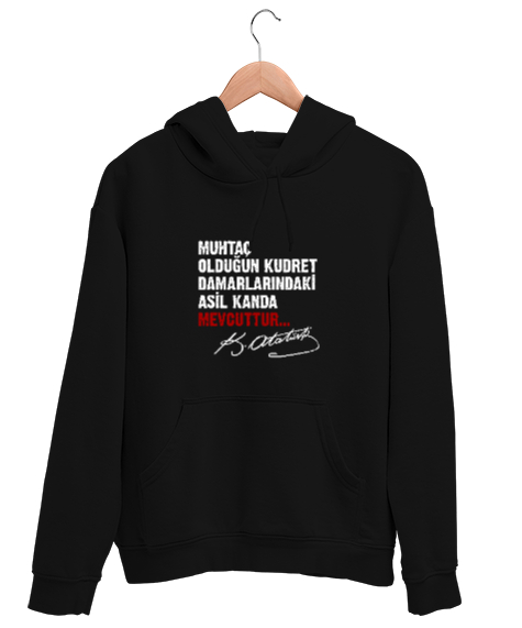 Tisho - Muhtaç Olduğun Kudret Damarlarındaki Asil Kanda Mevcuttur - Mustafa Kemal Atatürk Siyah Unisex Kapşonlu Sweatshirt