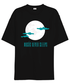 Music Never Sleeps Oversize Unisex Tişört