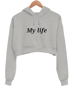 My life crop Kadın Crop Hoodie Kapüşonlu Sweatshirt