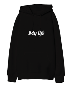 My life Oversize Unisex Kapüşonlu Sweatshirt