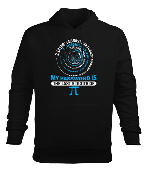 My Password Is The Last 8 Digits Of Pi Siyah Erkek Kapüşonlu Hoodie Sweatshirt