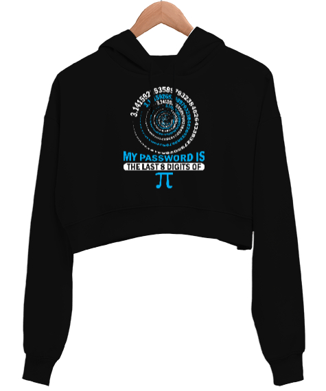 My Password Is The Last 8 Digits Of Pi Siyah Kadın Crop Hoodie Kapüşonlu Sweatshirt