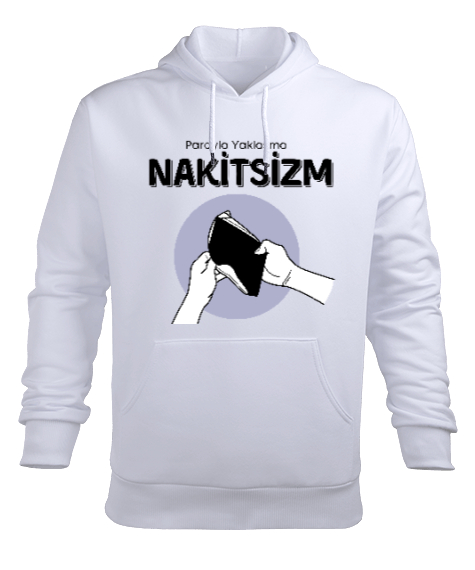 Nakitsizm Parayla Yaklaşmayınız Beyaz Erkek Kapüşonlu Hoodie Sweatshirt