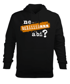 Ne Bilim Abi Erkek Kapüşonlu Hoodie Sweatshirt