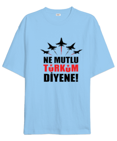 Ne mutlu Türküm diyene Oversize Unisex Tişört