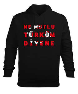 Ne Mutlu Türküm Diyene Siyah Erkek Kapüşonlu Hoodie Sweatshirt