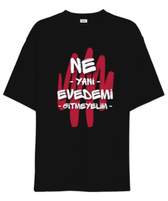 Ne Yani Oversize Unisex Tişört